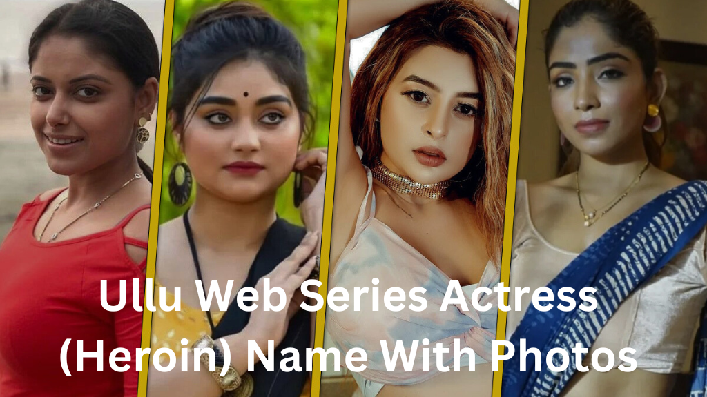 Ullu Web Series Actress (Heroin) Name With Photos by Cinefry Jun