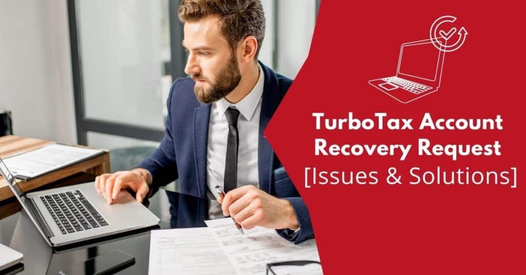 TurboTax Account Recovery Request [Issues & Solutions] Mwjconsultancy