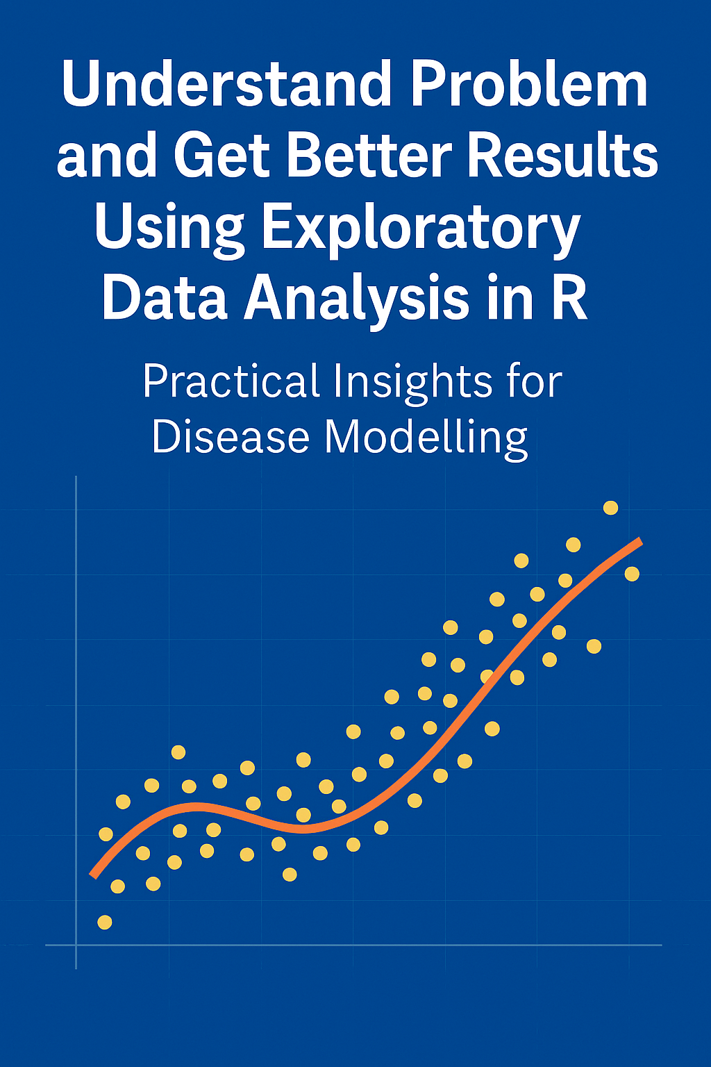 Understand Problem and Get Better Results Using Exploratory Data Analysis in R: Practical Insights…