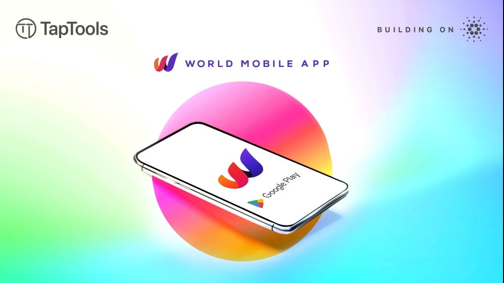 World Mobile App Sees Public Launch on Google Play Store | by Tap In With  TapTools | Tap In With TapTools | Aug, 2023 | Medium
