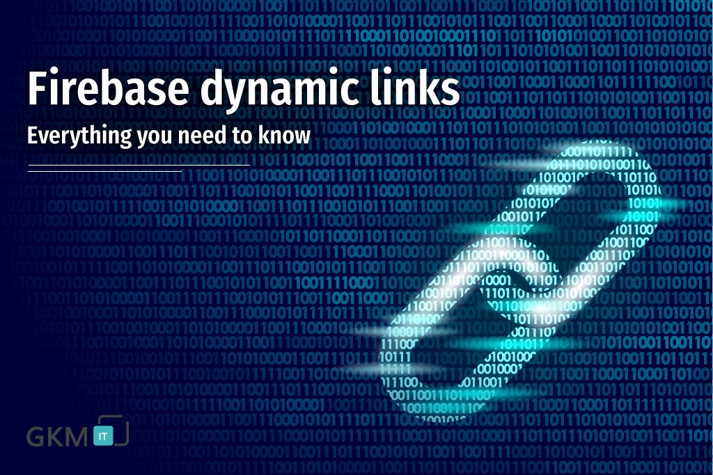 Firebase Dynamic Links Everything You Need to Know by Yash Nagda