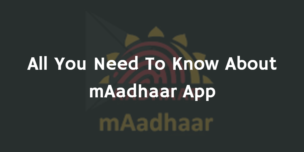 All You Need To Know About mAadhaar App by PersonalFN Medium