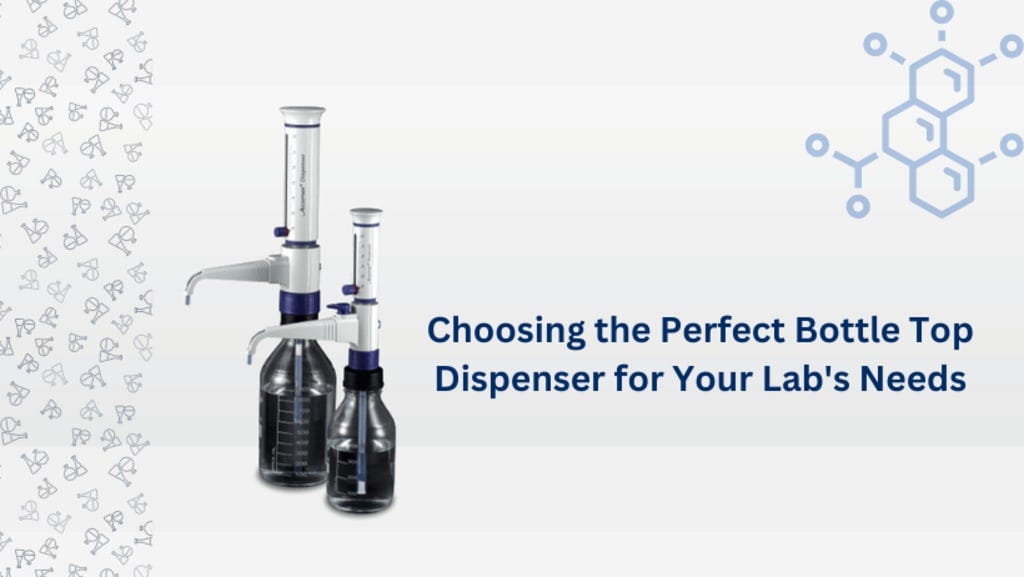 Choosing the Perfect Bottle Top Dispenser for Your Lab s Needs