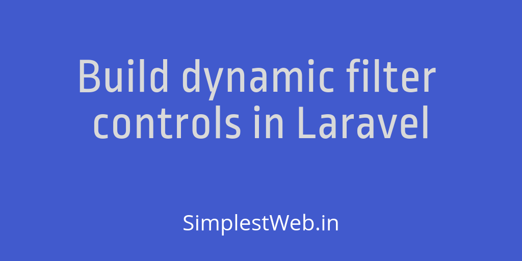 Build dynamic filter controls in Laravel | by Adi | Medium