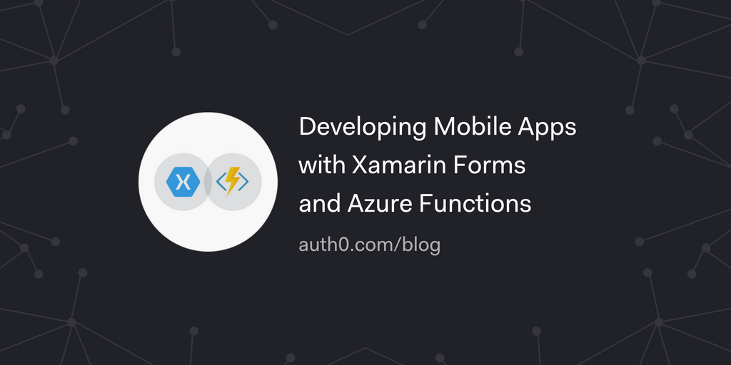Developing Mobile Apps With Xamarin Forms And Azure Functions By Developing Mobile Apps With Xamarin Forms And Azure Functions By