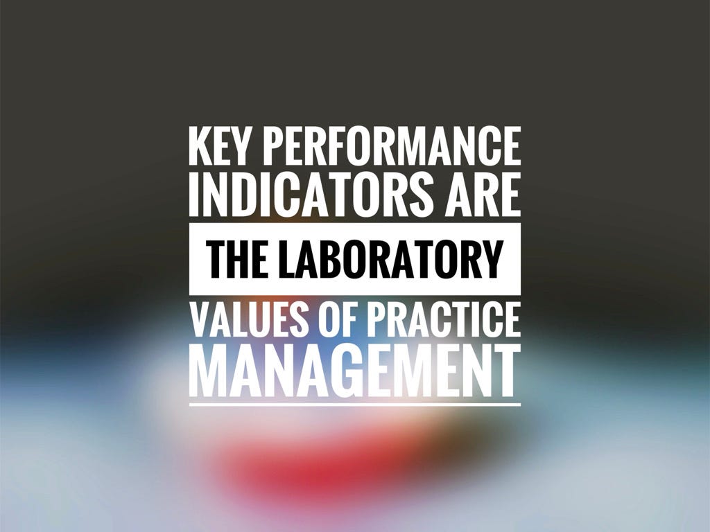 Key Performance Indicators (KPI) Knowing the laboratory values of
