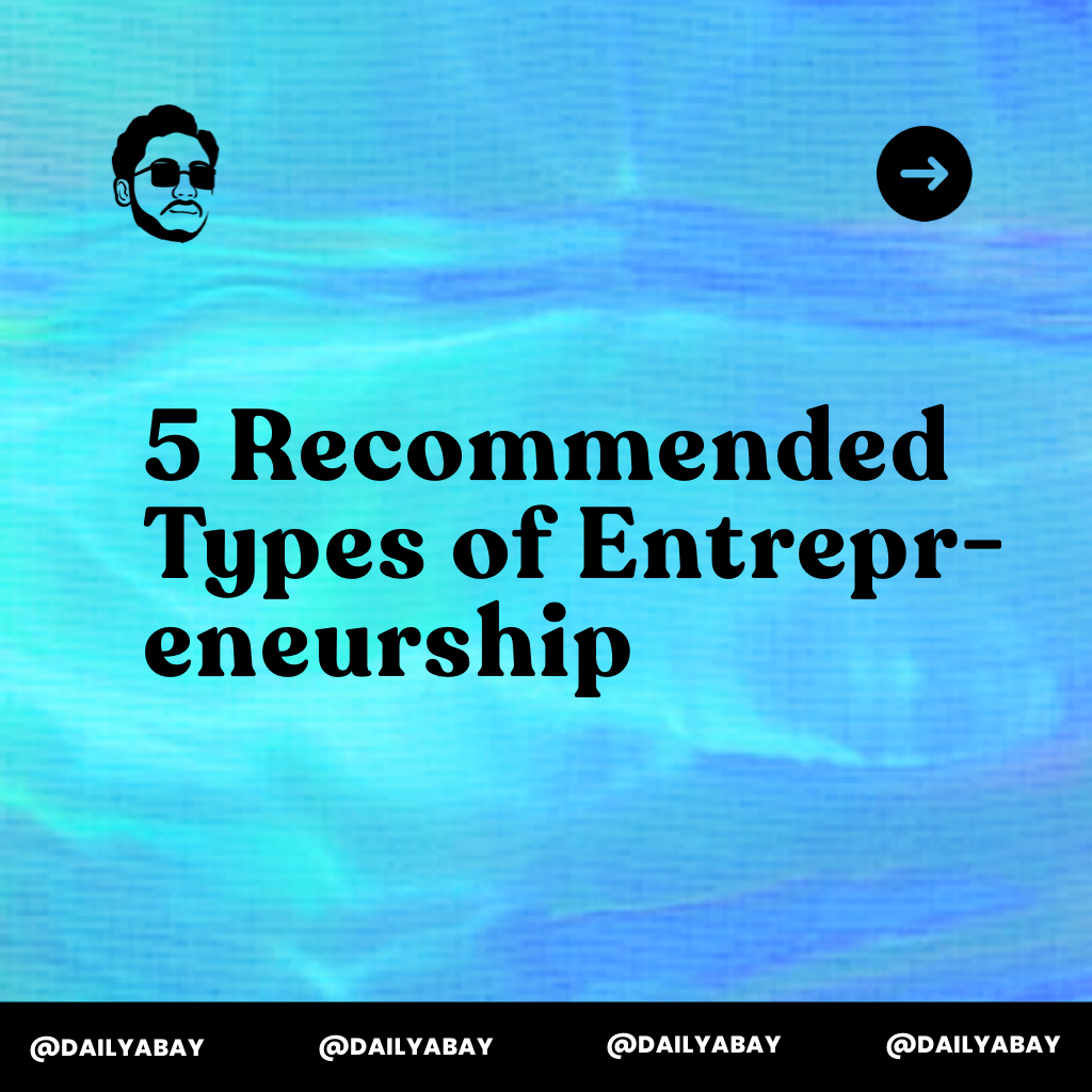 5 Types of Entrepreneurship by Moch Akbar Azzihad M Medium