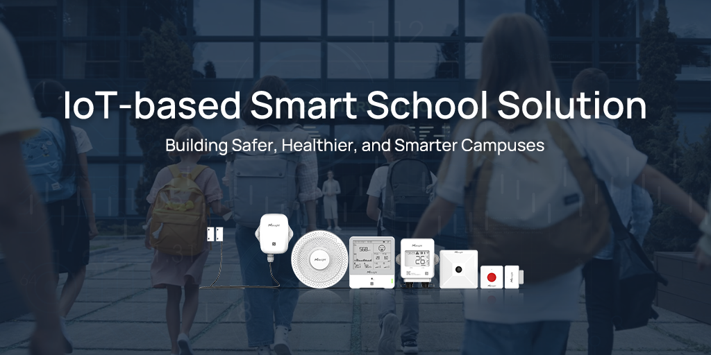 สร้าง Campus ที่ปลอดภัย สุขภาพดี และทันสมัยด้วยระบบ Smart School ที่ใช้ IoT
