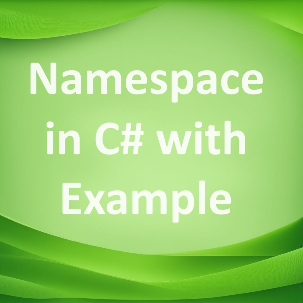 Namespace in C# with Example. A namespace is a container of group… | by ...