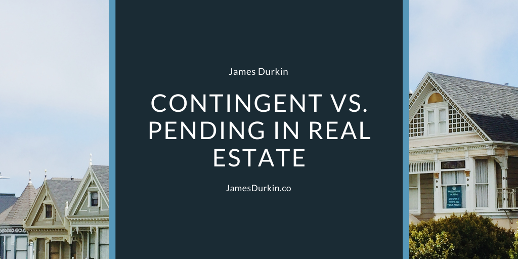 Contingent vs. Pending in Real Estate by James Durkin Medium