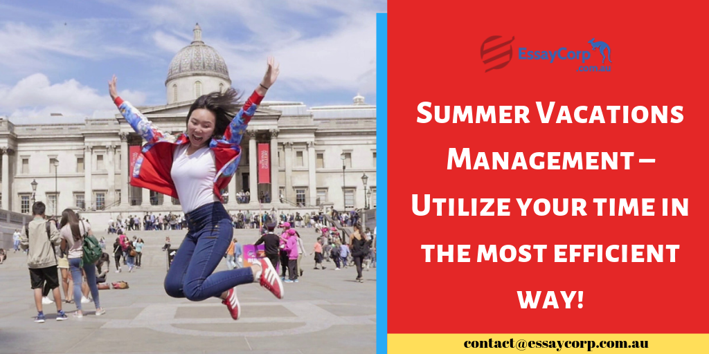 Summer Vacation Management — Utilize your time in the most efficient