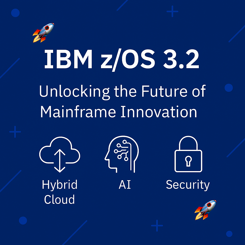 IBM z/OS 3.2: Unlocking the Future of Mainframe Innovation on IBM z17 ...