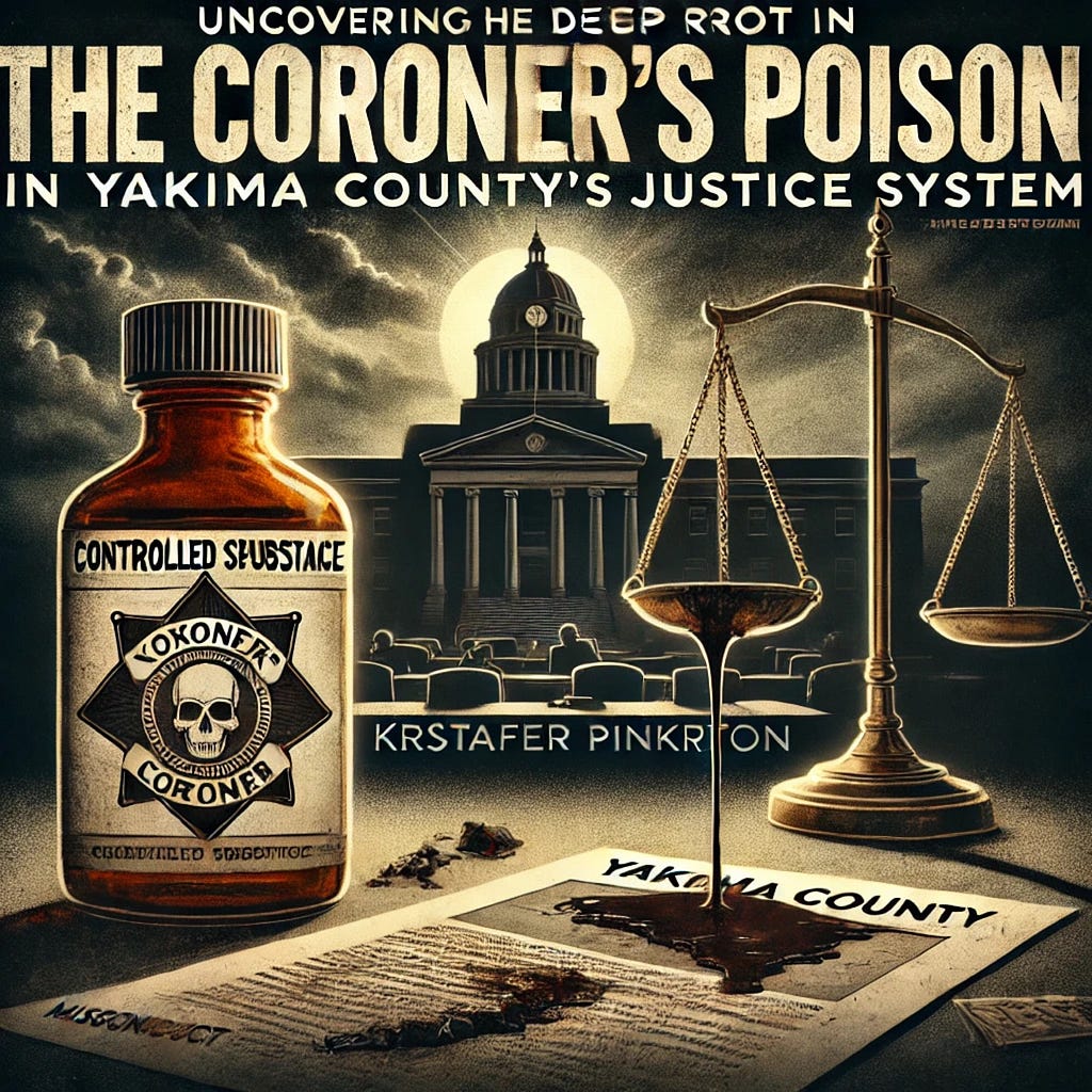 The Coroner’s Poison: Uncovering the Deep Rot in Yakima County’s ...