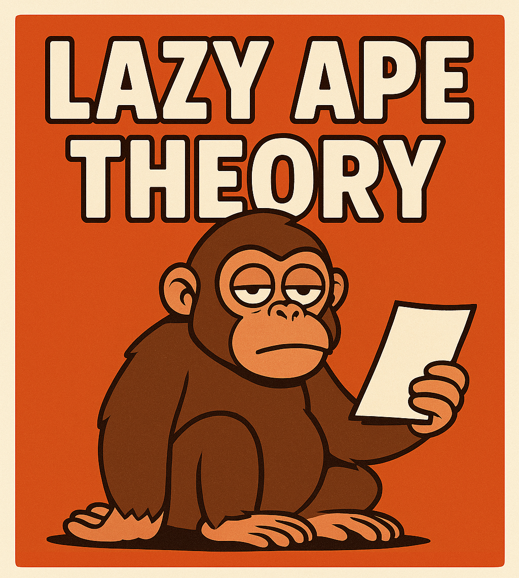 Lazy Ape Theory