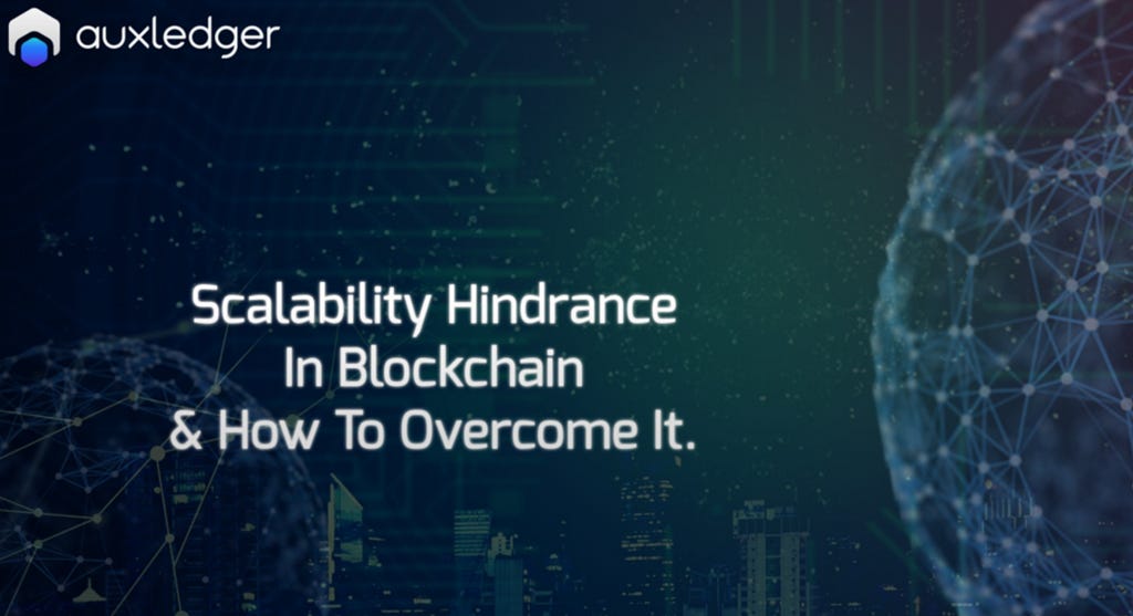 Blockchain Scalability Hindrance & How To Overcome It | By Auxledger ...