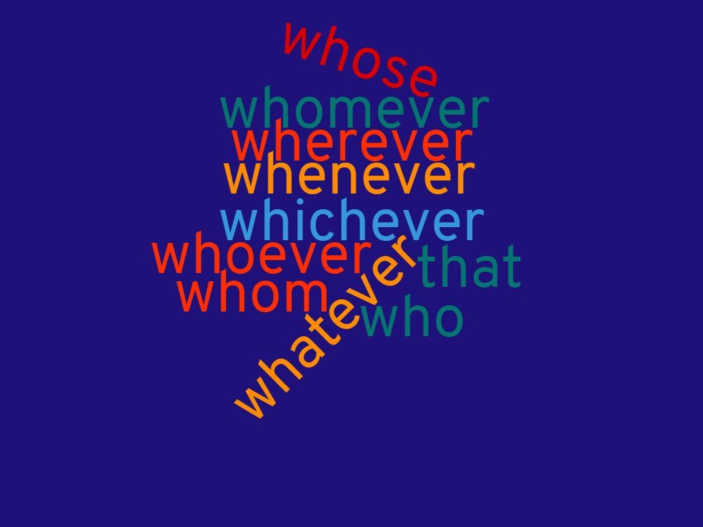 Quando usar Whatever, whenever, whoever, whichever, however?