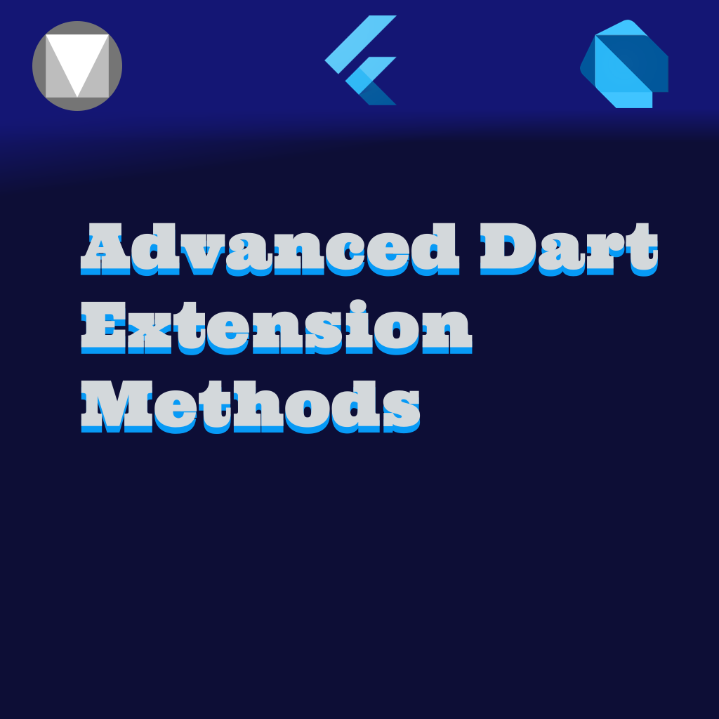 Advanced Dart Extension Methods. How about a new Dart Extension Methods