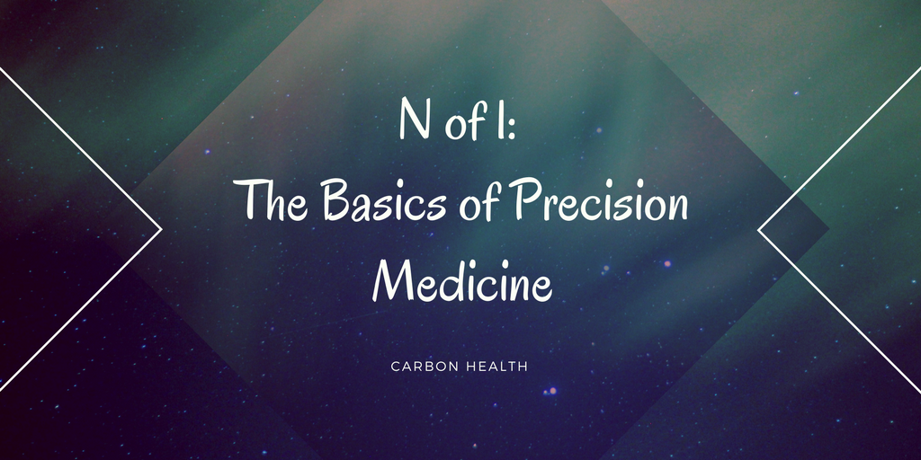 N of 1: The Basics of Precision Medicine | by Grayson Schultz | Medium