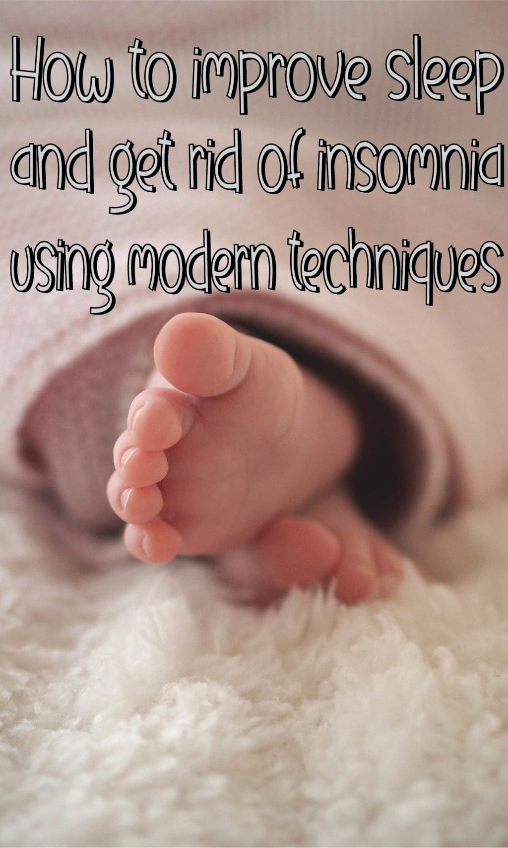 How to improve sleep and get rid of insomnia using modern techniques