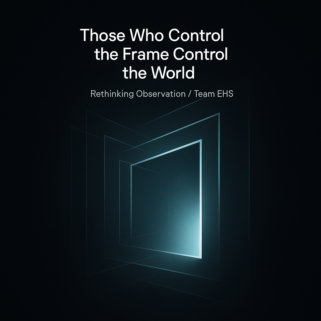 Those Who Control the Frame Control the World — Rethinking Observation ...