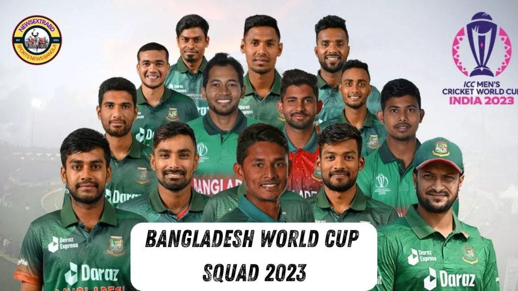 Bangladesh World Cup Squad 2023 Newsextrabd Medium