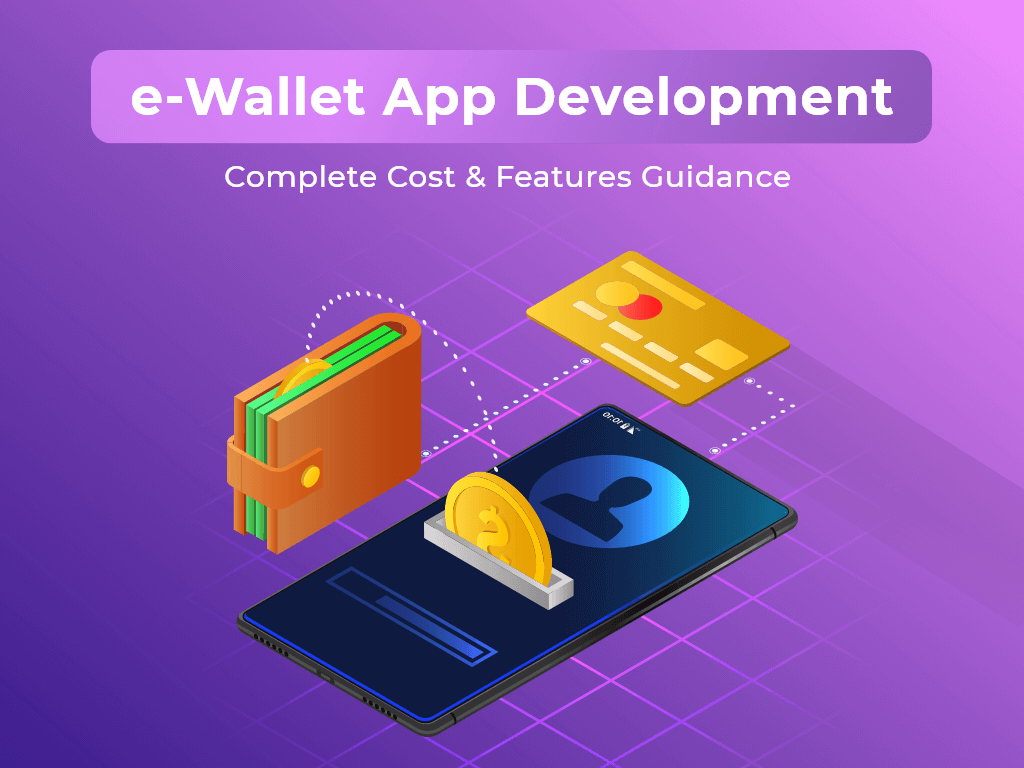 A Complete Guide to EWallet Mobile App Development by Mitesh Modi