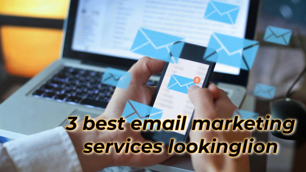 3 Best Free Email Marketing Tools and Services Lookinglion