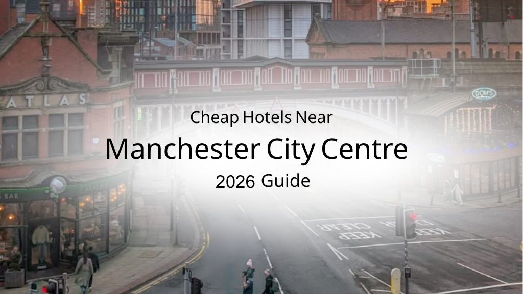 Cheap Hotels Near Manchester City Centre 2026 — Why a Boutique Guest House in Sale Gives You More…
