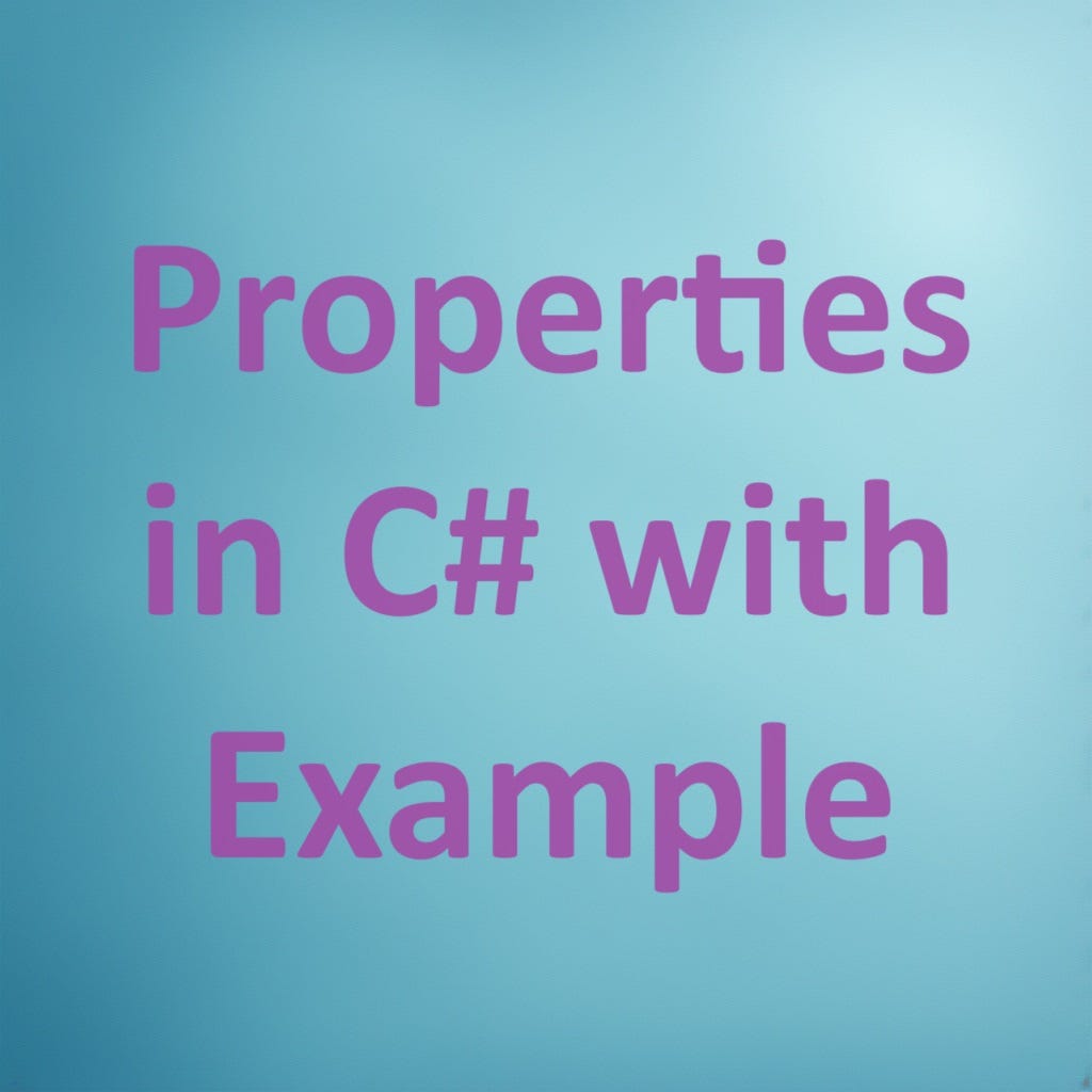 Properties in C with Example. A property is a member that provides a