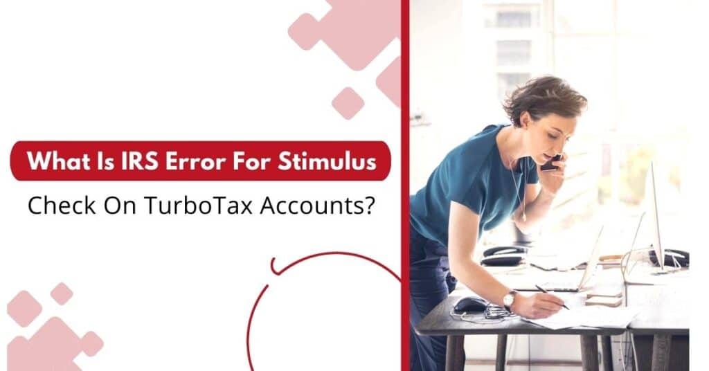 What Is IRS Error For Stimulus Check On TurboTax Accounts