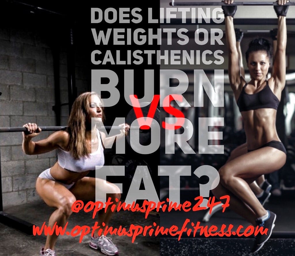 Does Lifting Weights or Calisthenics Burn More Fat? | by Paul A. Johnson |  Medium