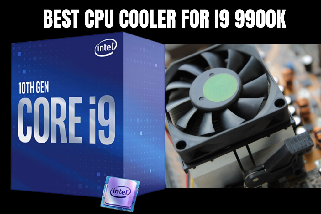 Things to Consider when Buying Best Cooler for i9 9900K | by Hamza Malik |  PCFIED | Medium