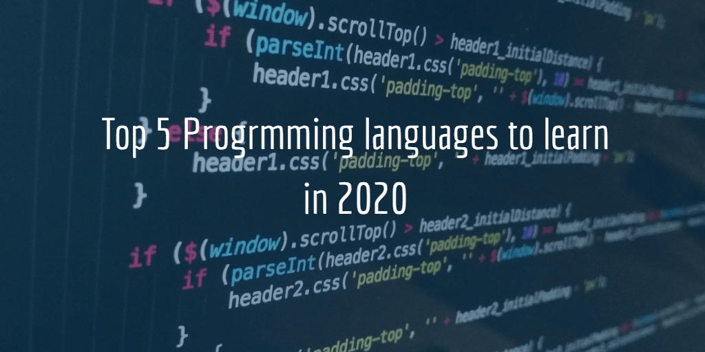 Top 5 Programming Languages to learn in 2020, tips to learn easily ...