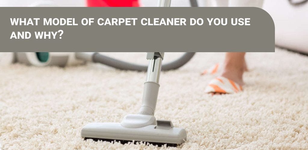 🌟🧼 Choosing the Right Tool What Model of Carpet Cleaner Do We Use and Why? 🧼🌟 Dirt2Tidy Medium