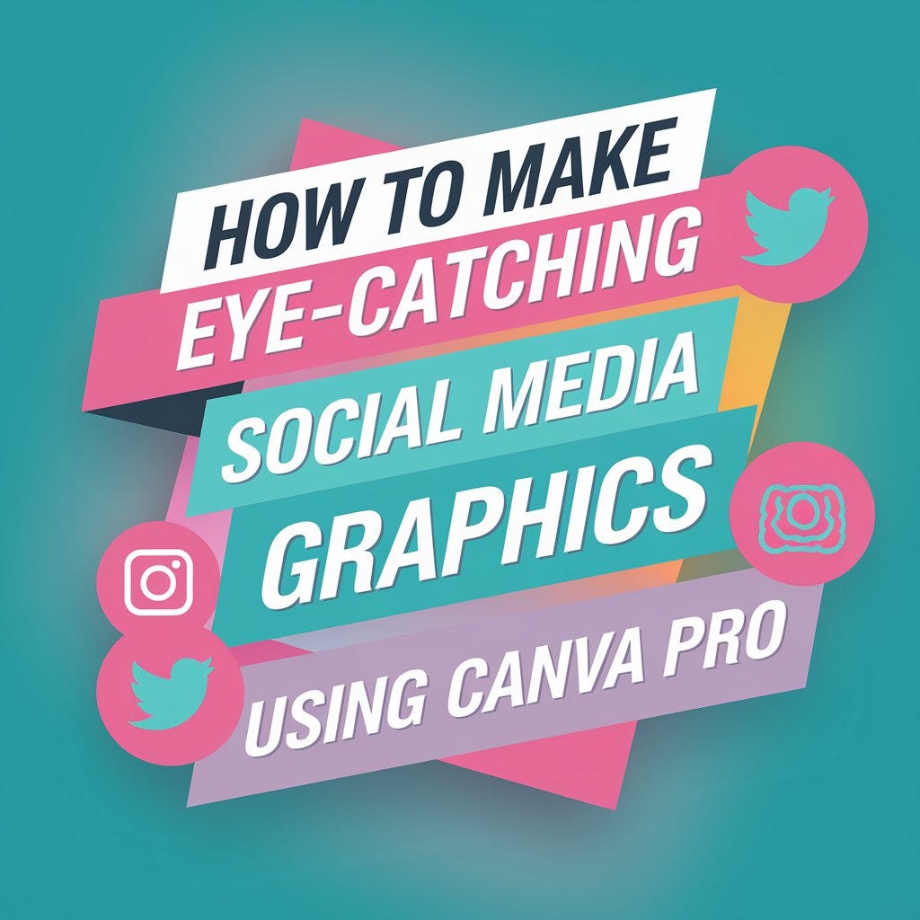 How to Make Eye-Catching Social Media Graphics Using Canva Pro | by ...