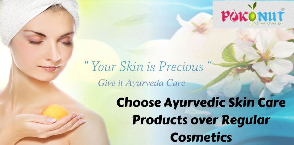 Why opt for Ayurvedic Skin Care Products Over Regular Cosmetics? Try
