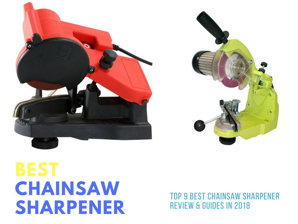 Best Chainsaw Sharpener Review & Guides In 2018 — Buyer’s Guide by