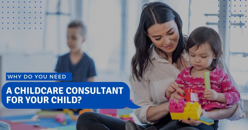 Why Do You Need A Childcare Consultant For Your Child? | by Richard ...