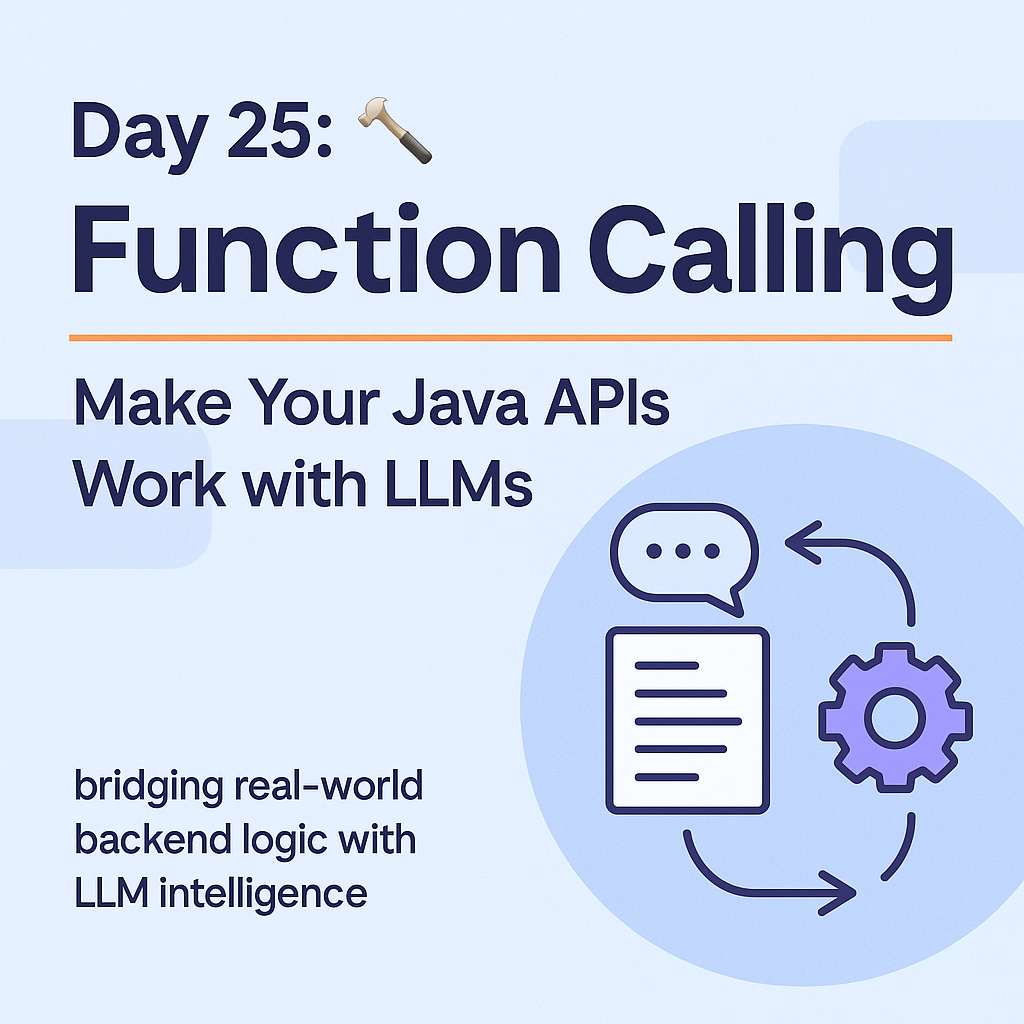 Day 25: 🛠️ Function Calling — Make Your Java APIs Work with LLMs | by ...