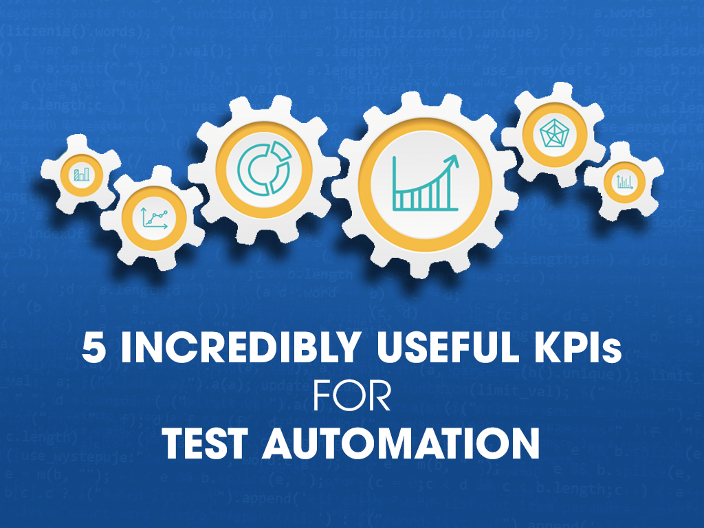 5 Incredibly Useful KPIs for Test Automation by TestArchitect Medium