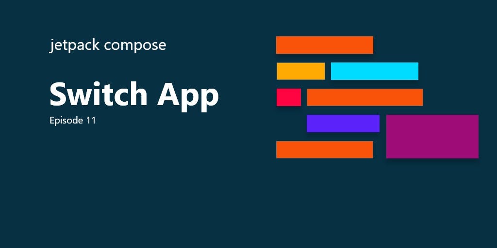 Jetpack Compose Ep11 — Switch App by ACE Nerd For Tech Medium