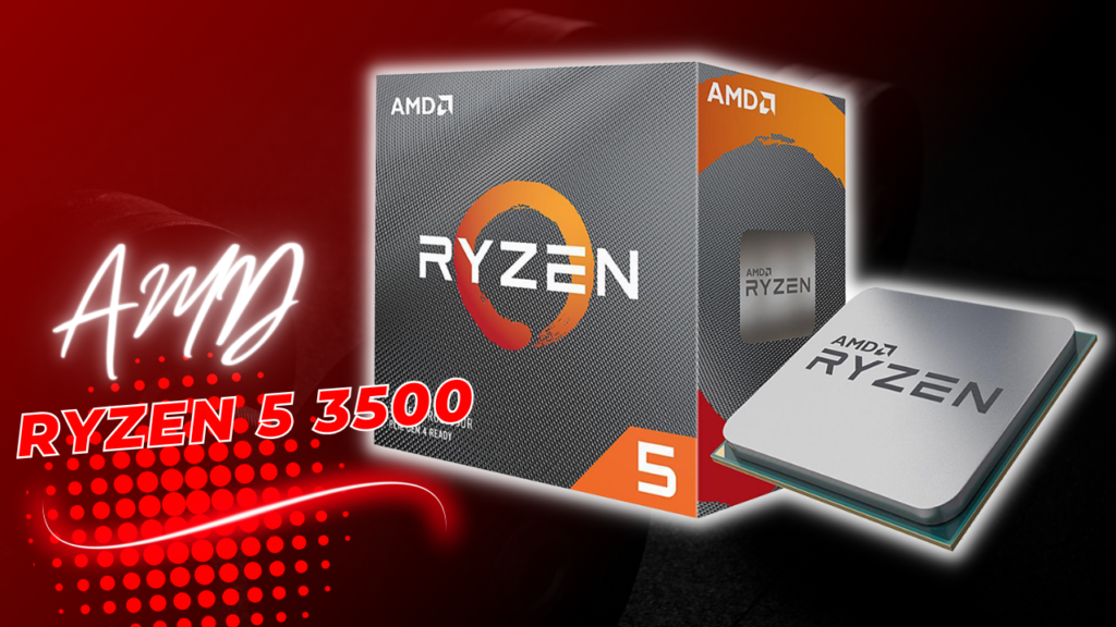 Unleashing the Power of the AMD Ryzen 5 3500, by Afaq Ahmad