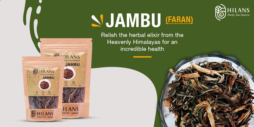 Hilans Jambu — A Mystic Herb from the Majestic Himalayas