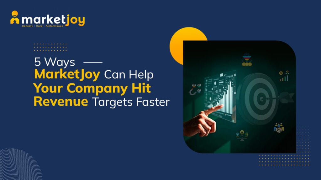 5 Ways MarketJoy Can Help Your Company Hit Revenue Targets Faster For Revenue Growth