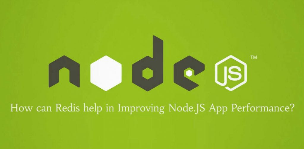 How can Redis help in Improving Node.JS App Performance? | by Brainvire ...