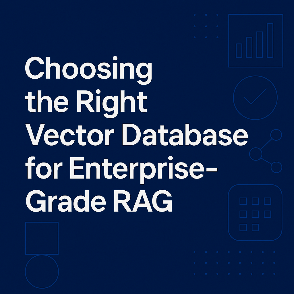 Choosing the Right Vector Database for Enterprise-Grade RAG | by Joshua ...