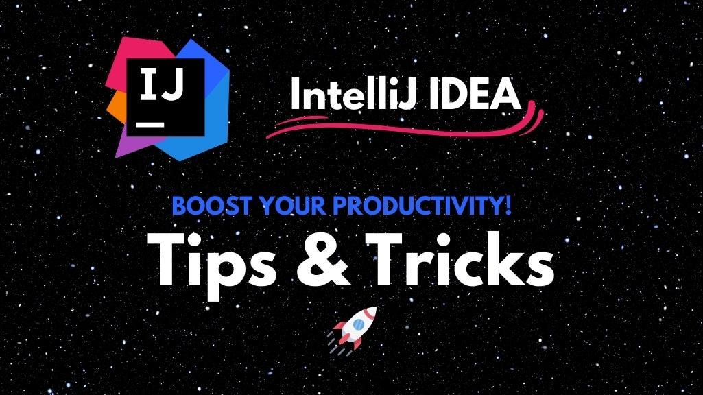 🚀 Boost Your Productivity: Tips and Tricks for IntelliJ IDE! | by ...
