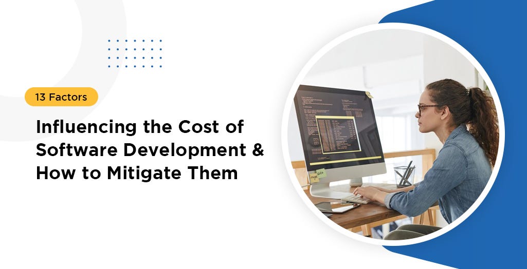13 Factors Influencing the Cost of Software Development & How to