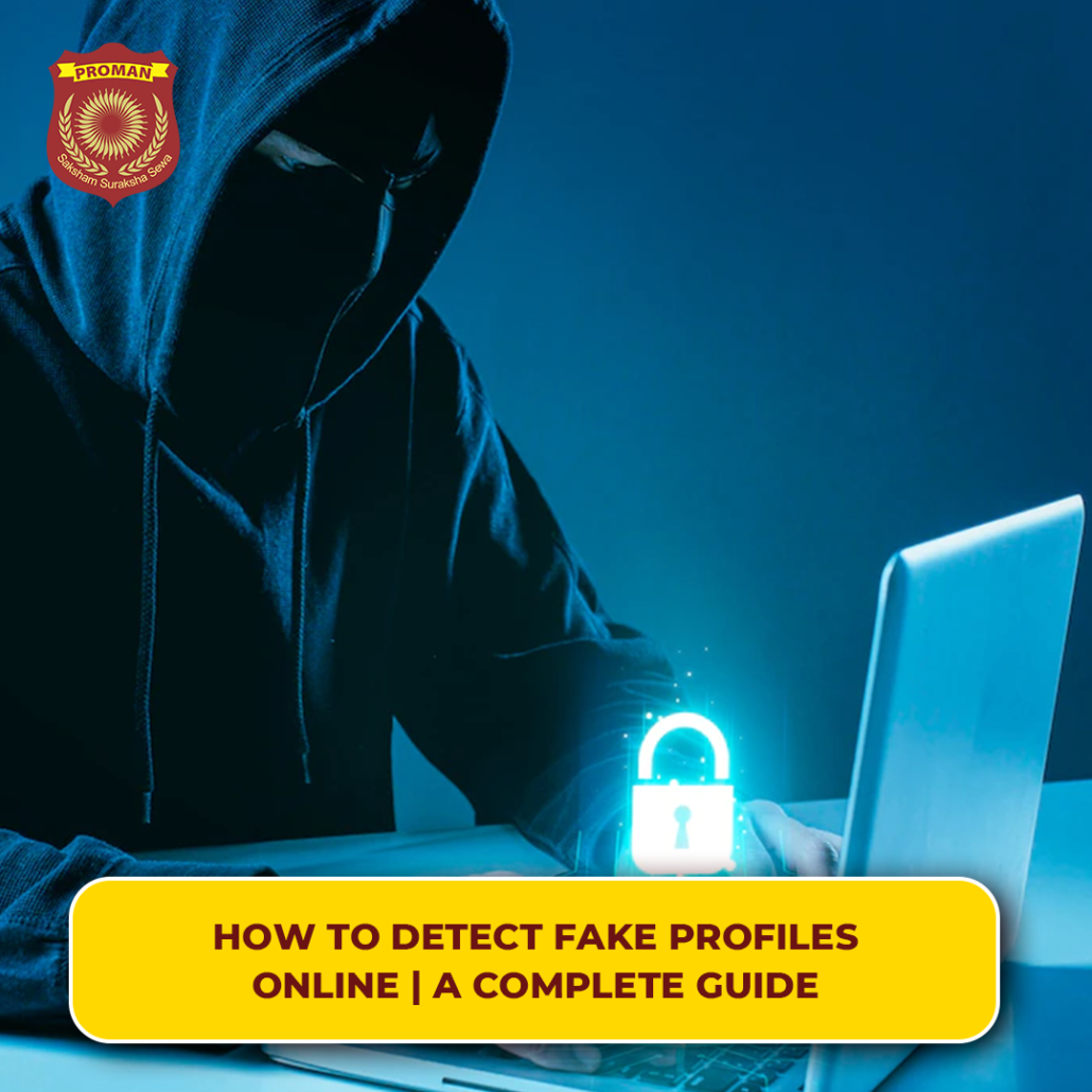 How to Detect Fake Profiles Online | A Complete Guide - Proman ...