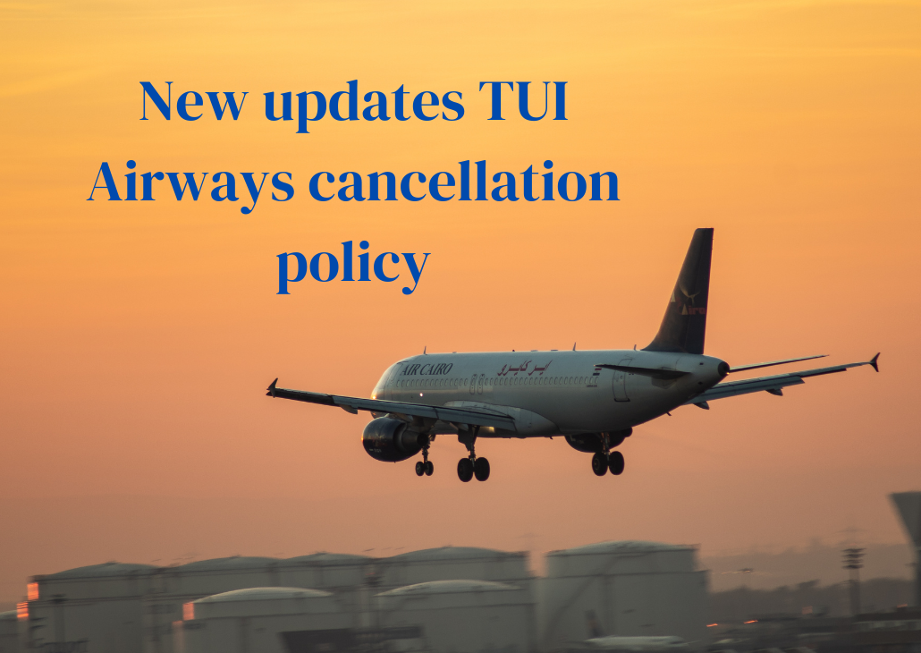 New updates TUI Airways cancellation policy by Yatendra Yadav Jul